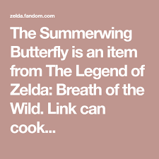 The Summerwing Butterfly Is An Item From The Legend Of Zelda Breath Of The Wild Link Can Cook Butterfly Breath Of The Wild Legend Of Zelda