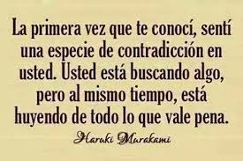 La Primera Vez Qe Te Conoci Sebtj Una Especie De Contradiccion En Usted Frases Bonitas Frases Y Poemas Dichos Y Refranes