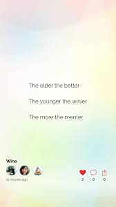 The young are better educated. The Older The Better The Younger The Winier The More The Merrier Wine By Nidhi Anjali Oddmagne Made In The Haikujam App Old Things Good Things Younger