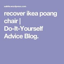 recover ikea poang chair do it yourself advice blog