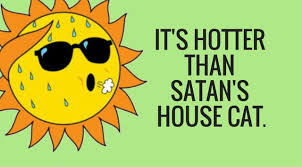 It's going to be a long, hot summer. 21 Colorful Southern Expressions About Weather Al Com
