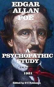 Amazon.com: EDGAR ALLAN POE, 1809-1849: A PSYCHOPATHIC STUDY eBook :  Robinson, D C, Robertson, J W: Kindle Store