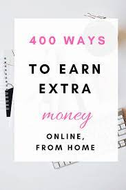 While this isn't technically a way to make money from home, delivering food or packages is an easy way to earn extra income outside of a day job. 400 Ways To Earn Extra Income And How To Make Money Online Earn Extra Money Online Extra Money Earn Extra Income