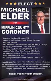 Vote Michael Elder for Mifflin County Coroner May 16th!