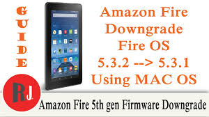 How To Downgrade The Firmware On The Amazon Fire 5th Gen From 5 3 2 To 5 3 1 Using Mac Os Youtube
