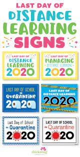 Free Printable Last Day Of Distance Learning 2020 Signs Chickabug School Signs Distance Learning School Memories