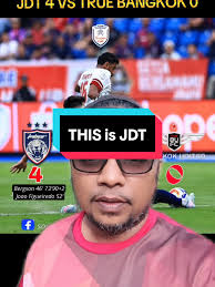 JDT 4 Menghancurkan True Bangkok 0!