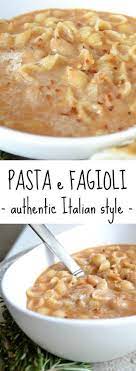The Best Authentic Pasta E Fagioli Recipe Pasta Recipes Pasta E Fagioli Soup Pasta E Fagioli
