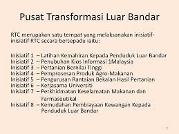 Pemohon hendaklah mengisi borang permohonan pusat transformasi luar bandar (rtc) dan mengemukakan permohonan kepada pejabat rtc yang berhampiran. Dasar Pembangunan Hala Tuju Program Transformasi Negara Ppt Download