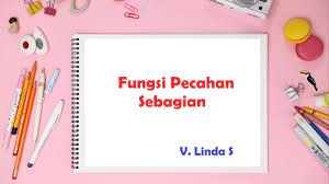 Maybe you would like to learn more about one of these? Fungsi Pecahan Sebagian Youtube