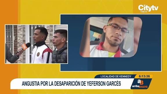 Angustia por la desaparición de Yeferson Garcés: familiares piden ayuda para encontrarlo | City Tv Noticias
