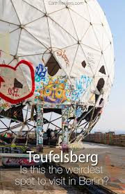 Teufelsberg Is This The Weirdest Spot To Visit In Berlin Berlin Traveling By Yourself Visiting