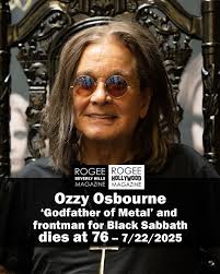 Ozzy Osbourne 'Godfather of Metal' Black Sabbath Frontman and Heavy Metal  Legend, Dies at 76 Considered "one of the most colorful showmen in  rock'n'roll" history, the prince of darkness who shocked and