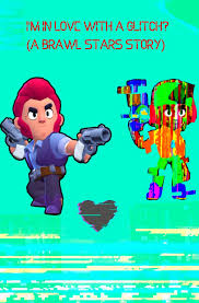 Brawl stars animation anime version leon fall in love parody story загрузил: I M In Love With Glitch A Brawl Stars Story New Story Wattpad