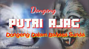 Cerita rakyat dalam bahasa sunda. Dongeng Sunda Putri Ajag Youtube