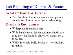 Dioxins and furans are common names for toxic chemicals that are found in very small amounts in the there are 210 different dioxins and furans. Lab Reporting Of Dioxins And Furans