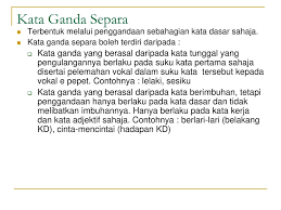 15 diantaranya tentu harus anda ketahui. Blog Pendidikan Contoh Ayat Kata Ganda