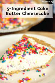 5 Ingredient Cake Batter Cheesecake Recipe Recipe Cake Batter Recipes Desserts Cold Desserts