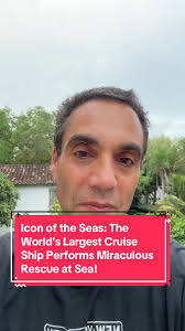 Icon of the Seas: The World's Largest Cruise Ship Performs Miraculous  Rescue at Sea! Wow, the world's largest cruise ship, the Icon of the Seas,  just performed a life-saving rescue at sea! #Passengers ...