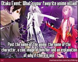 The best memes from instagram, facebook, vine, and twitter about whats an otaku. Otaku Event What S Your Favorite Anime Villain By Elegantking Meme Center