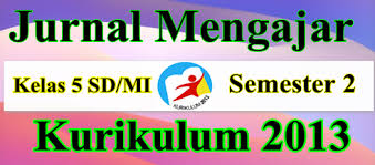 Format file dibuat dengan microsoft office word (.doc/docx) maka akan sangat mudah diedit. Jurnal Agenda Mengajar Harian K13 Kelas 5 Semester 2 Lengkap Operator Sekolah