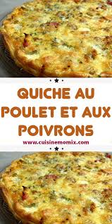 Quiche Au Poulet Et Aux Poivrons En 2020 Quiche Poulet Recette Rapide Soir Repas Soir Ete