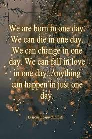 Just One Day Love This Quote Anything Can Happen In One Day Inspirational Words Inspirational Quotes Motivation Inspirational Quotes