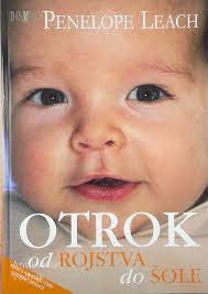 OTROK OD ROJSTVA DO ŠOLE, Penelope Leach