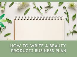 Nobody complained about the output that i prepared. How To Write A Beauty Products Business Plan Formula Botanica