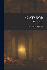 Owd Bob: The Grey Dog of Kenmuir [Book]