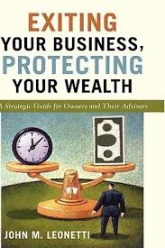 Download Pdf Exiting Your Business Protecting Your Wealth A Strategic Guide For Owners And Their Advisors By John M L Ebook Pdf Ebook Free Ebooks Download