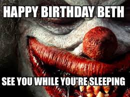 Meme Maker Happy Birthday Beth See You While You Re Sleeping Meme Generator