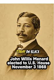 John Willis Menard made history