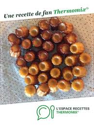 Veritable Canneles Bordelais Recette Recette Recettes De Cuisine Thermomix Recette