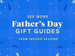 Father S Day Gifts Under 50 47 Perfect Gift Ideas For Dad In 2020 Business Insider