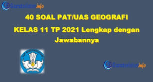 Maybe you would like to learn more about one of these? Soal Pat Uas Geografi Kelas 11 Tahun 2021 Lengkap Dengan Jawabannya