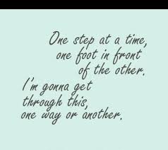 One step at a time quotes and sayings. 26 Inspirational One Step At A Time Quotes Enkiquotes