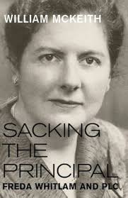 Sacking the Principal, Freda Whitlam and PLC eBook : McKeith, William:  Amazon.in: Kindle Store
