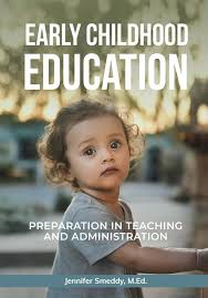 Early Childhood Education: Preparation in Teaching and Administration:  Smeddy, Jennifer: 9798988572909: Amazon.com: Books