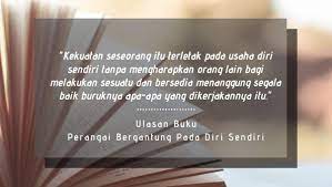 Tiada hal yang lebih indah disaat kita berharap hanya pada tuhan. Ulasan Buku Perangai Bergantung Pada Diri Sendiri