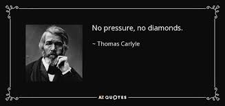 > quotes > quotable quote. Thomas Carlyle Quote No Pressure No Diamonds