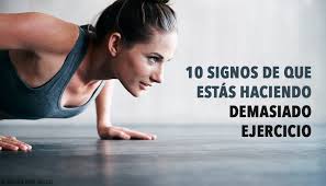 10 Signos De Que Estas Haciendo Demasiado Ejercicio Mejor Con Salud