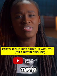 PART 3- IF SHE JUST BROKE UP WITH YOU, DO THIS #JessicaOSOnYouTube  #relationshipadvice