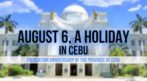 Regular holidays are days of religious, cultural, or historical significance observed nationwide every year or as mandated by law. August 6 Of Every Year Is A Holiday In Cebu To Celebrate Founding Anniversary Of Cebu Province Cebufinest