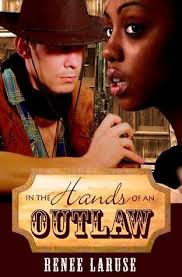 In the Hands of an Outlaw by Renee LaRuse