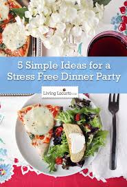 Click to share on twitter (opens in new window) click to share on facebook (opens in new window) planning a dinner party can be stressful. 5 Simple Tips For A Stress Free Dinner Party