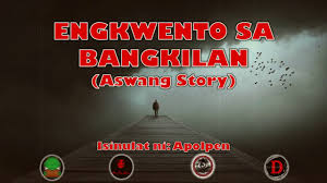 Con bayang barrios, celso ad. Engkwentro Sa Bangkilan Aswang Story Isinulat Ni Apolpen Pagbati At Pasasalamat Shout Out Youtube