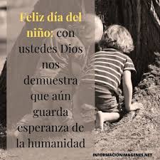 Imágenes del día del niño con frases bonitas. Imagenes Con Frases Para Dedicar El Dia Del Nino Informacion Imagenes