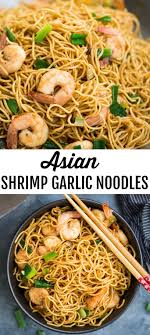 Crazy Delicious Shrimp Garlic Noodles In A Savoury Asian Sauce Is Easy To Make And A Perfect Weeknight Noodle Recipes Easy Garlic Noodles Recipe Garlic Noodles