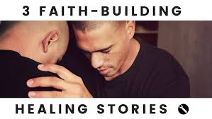 3 Faith-Building Healing Stories